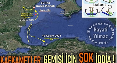 KAFKAMETLER GEMİSİ İÇİN ŞOK İDDİA !