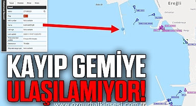 KAYIP GEMİYE ULAŞILAMIYOR