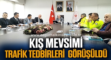 KIŞ MEVSİMİ TRAFİK TEDBİRLERİ GÖRÜŞÜLDÜ