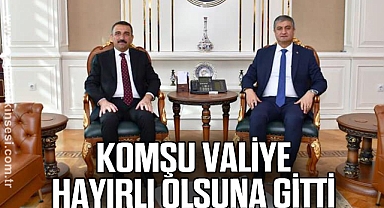 KOMŞU VALİYE HAYIRLI OLSUNA GİTTİ