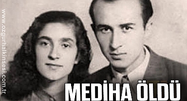 MEDİHA ÖLDÜ