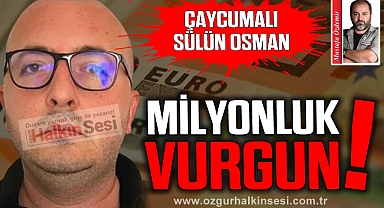 MİLYONLUK VURGUN !