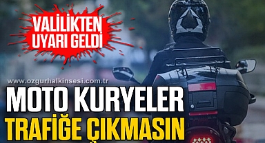 MOTO KURYELER TRAFİĞE ÇIKMASIN