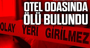 Otel odasında ölü bulundu