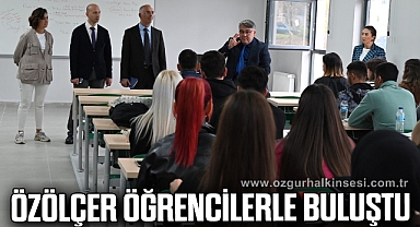 Özölçer Öğrencilerle Buluştu