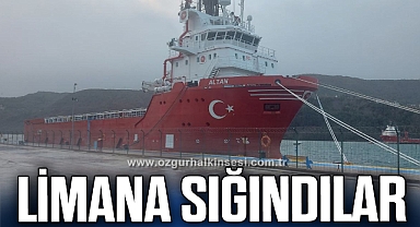 Petrol araması yapan gemiler limana sığındı