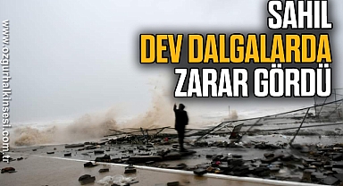 SAHİL DEV DALGALARDA ZARAR GÖRDÜ
