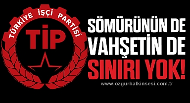 SÖMÜRÜNÜN DE, VAHŞETİN DE SINIRI YOK!