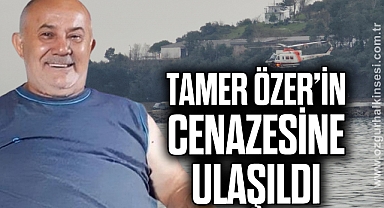 TAMER ÖZER’İN CANSIZ BEDENİNE ULAŞILDI