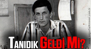 TANIDIK GELDİ Mİ?