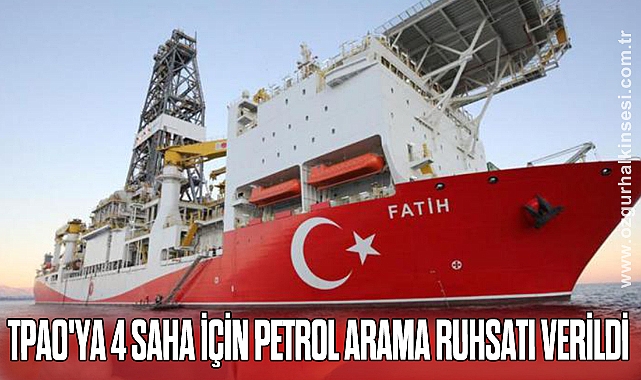 TPAO'ya 4 saha için
petrol arama ruhsatı verildi