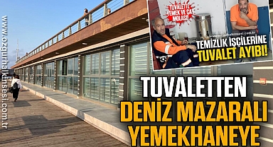 TUVALETTEN DENİZ MAZARALI YEMEKHANEYE