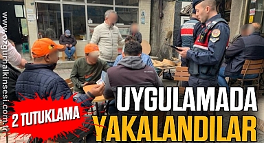 UYGULAMADA YAKALANDILAR: 2 TUTUKLAMA