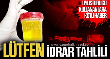 UYUŞTURUCU
KULLANANLARA
KÖTÜ HABER