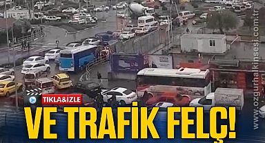 VE TRAFİK FELÇ!