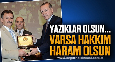 YAZIKLAR OLSUN...VARSA HAKKIM HARAM OLSUN