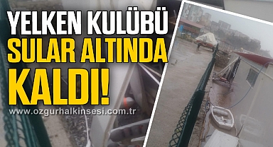 Yelken kulübü sular altında kaldı