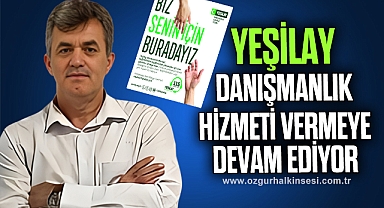 YEŞİLAY DANIŞMANLIK HİZMETİ VERMEYE DEVAM EDİYOR