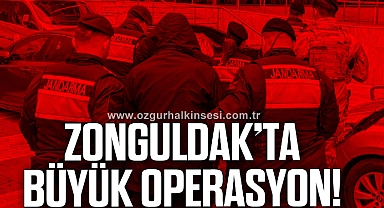 Zonguldak'ta büyük operasyon!