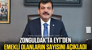 Zonguldak'ta kaç kişi EYT'den emekli oldu... İşte cevabı
