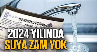 2024 yılında suya zam yok