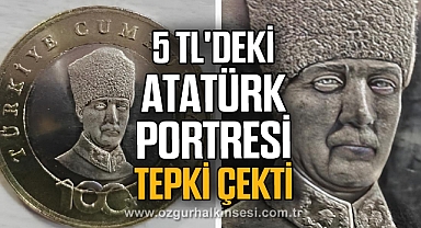5 TL'deki Atatürk portresi tepki çekti