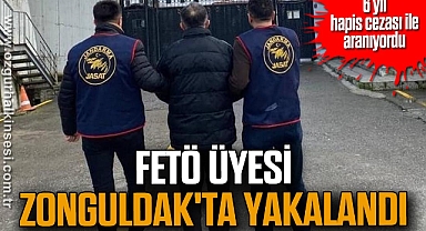 6 yıl hapis cezası ile aranan FETÖ üyesi Zonguldak'ta yakalandı