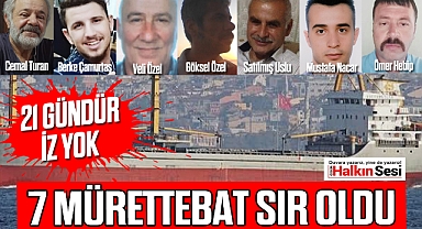 7 MÜRETTEBAT SIR OLDU