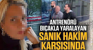 Antrenörü bıçakla yaralayan sanık hakim karşısında