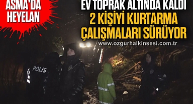Asma'da heyelan: Ev toprak altında kaldı, 2 kişiyi kurtarma çalışmaları sürüyor