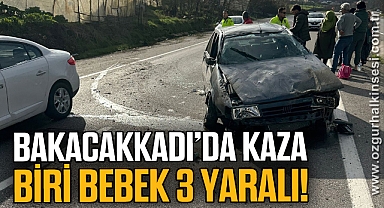 BAKACAKKADI’DA KAZA BİRİ BEBEK 3 YARALI!