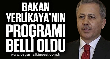 Bakan Yerlikaya'nın programı belli oldu