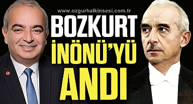 BAŞKAN BOZKURT, İNÖNÜ'YÜ ANDI