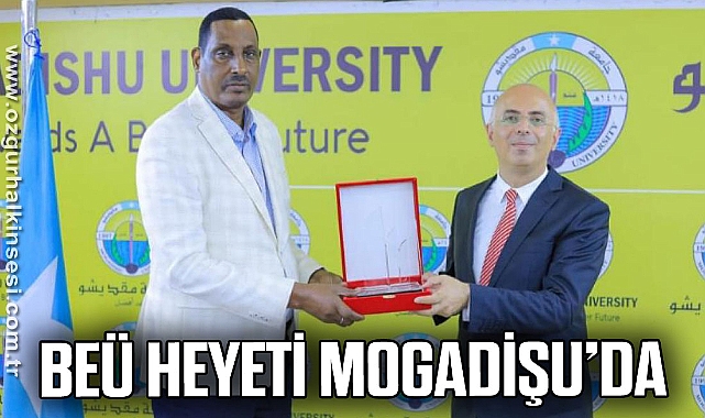 BEÜ HEYETİ MOGADİŞU’DA