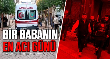 Bir babanın en acı günü