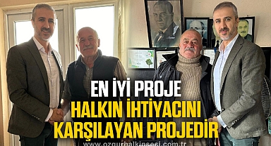 BİRKAN: EN İYİ PROJE HALKIN İHTİYACINI KARŞILAYAN PROJEDİR