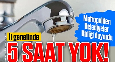 Bu gece 5 saat su yok!