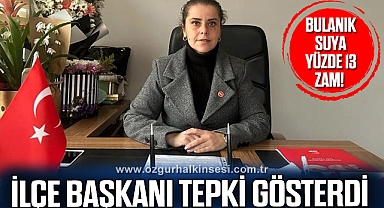 BULANIK SUYA YÜZDE 13 ZAM! İLÇE BAŞKANI TEPKİ GÖSTERDİ