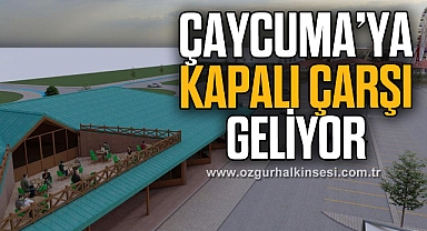 Çaycuma’ya kapalı çarşı geliyor
