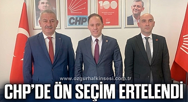 CHP'DE ÖN SEÇİM ERTELENDİ