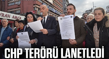CHP TERÖRÜ LANETLEDİ