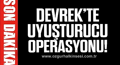 DEVREK’TE OPERASYON!