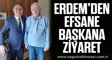 ERDEM’DEN EFSANE BAŞKANA ZİYARET