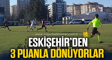 ESKİŞEHİR’DEN 3 PUANLA DÖNÜYORLAR