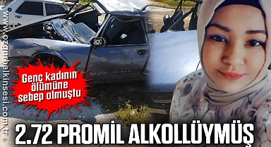 Genç kadının ölümüne sebebiyet veren sürücü 2.72 promil alkollüymüş