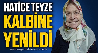 Hatice Teyze Kalbine Yenildi