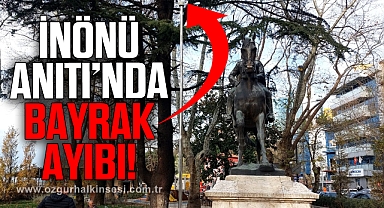 İNÖNÜ ANITI’NDA BAYRAK AYIBI