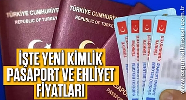 İşte yeni kimlik pasaport ve ehliyet fiyatları