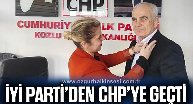 İYİ PARTİ’DEN CHP’YE GEÇTİ