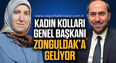 KADIN KOLLARI GENEL BAŞKANI ZONGULDAK’A GELİYOR